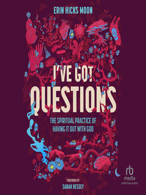 Title details for I've Got Questions by Erin Hicks Moon - Available